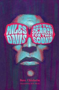 Book Cover for Miles Davis and the Search for the Sound by Dave Chisholm