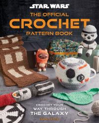 Book Cover for Star Wars: The Official Crochet Pattern Book by Leah Parker