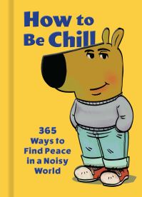 Book Cover for How to Be Chill by Weldon Owen