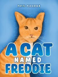 Book Cover for A Cat Named Freddie by Patti Pedersen