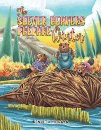 Book Cover for The Seever Beavers Prepare for Winter by Kenneth Morgan