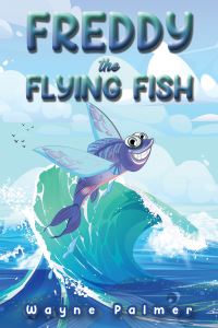 Book Cover for Freddy the Flying Fish by Wayne Palmer