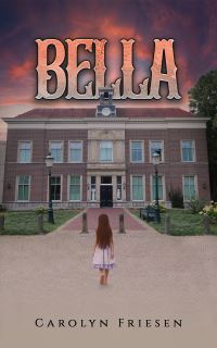 Book Cover for Bella by Carolyn Friesen