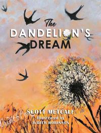 Book Cover for The Dandelion's Dream by Scott Metcalf