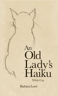 Book Cover for An Old Lady's Haiku With Cat by Barbara Lorei