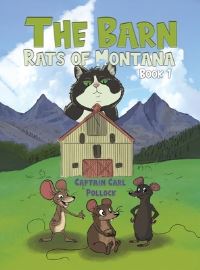 Book Cover for The Barn Rats of Montana - Book 1 by Captain Carl Pollock