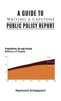 Book Cover for A Guide to Writing a Capstone Public Policy Report by Raymond C Scheppach