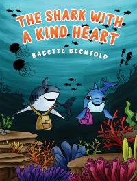 Book Cover for The Shark With a Kind Heart by Babette Bech