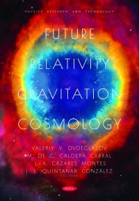 Book Cover for Future Relativity, Gravitation, Cosmology by Valeri V Dvoeglazov, M de G Caldera Cabral, J A Cázares Montes, J L Quintanar González
