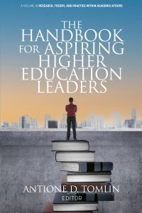 Book Cover for The Handbook for Aspiring Higher Education Leaders by Antione D Tomlin
