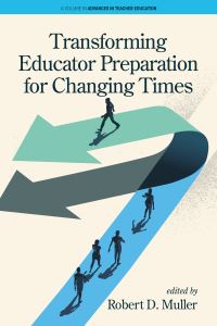 Book Cover for Transforming Educator Preparation for Changing Times by R Muller