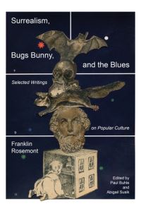 Book Cover for Surrealism, Bugs Bunny, and the Blues by Franklin Rosemont