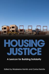 Book Cover for Housing Justice by Madeleine Hamlin, Carlos Delclìs