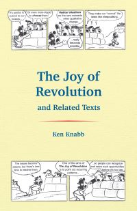 Book Cover for The Joy of Revolution and Related Texts by Ken Knabb