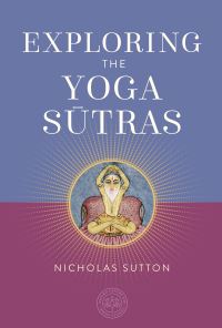 Book Cover for Exploring the Yoga Sutras by Nicholas Sutton
