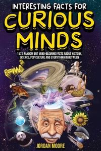 Book Cover for Interesting Facts For Curious Minds by Jordan Moore