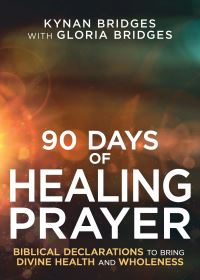 Book Cover for 90 Days of Healing Prayer by Kynan Bridges, Gloria Bridges