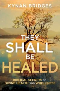 Book Cover for They Shall Be Healed by Kynan Bridges