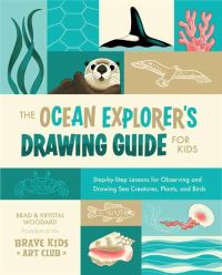 Book Cover for Ocean Explorer's Drawing Guide for Kids, The by Brad Woodard, Krystal Woodard