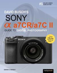 Book Cover for David Busch's Sony Alpha a7CR/a7C II Guide to Digital Photography by David Busch