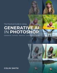 Book Cover for The Practical Guide to Using Generative AI in Photoshop by Colin Smith