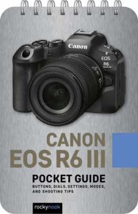 Book Cover for Canon EOS R6 III: Pocket Guide by Rocky Nook