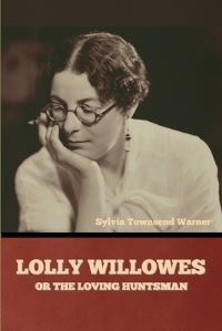 Book Cover for Lolly Willowes or The Loving Huntsman by Sylvia Townsend Warner