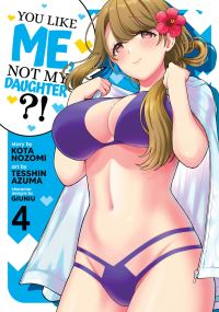 Book Cover for You Like Me, Not My Daughter?! (Manga) Vol. 4 by Kota Nozomi