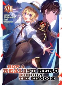 Book Cover for How a Realist Hero Rebuilt the Kingdom (Light Novel) Vol. 17 by Dojyomaru