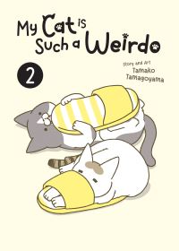 Book Cover for My Cat Is Such a Weirdo Vol. 2 by Tamako Tamagoyama