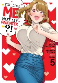 Book Cover for You Like Me, Not My Daughter?! (Manga) Vol. 5 by Kota Nozomi