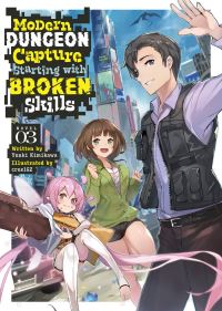 Book Cover for Modern Dungeon Capture Starting With Broken Skills (Light Novel) Vol. 3 by Yuuki Kimikawa