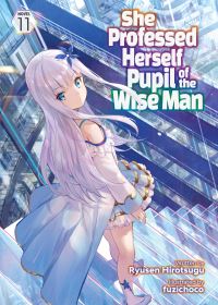 Book Cover for She Professed Herself Pupil of the Wise Man (Light Novel) Vol. 11 by Ryusen Hirotsugu