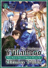 Book Cover for The Condemned Villainess Goes Back in Time and Aims to Become the Ultimate Villain (Light Novel) Vol. 2 by Bakufu Narayama