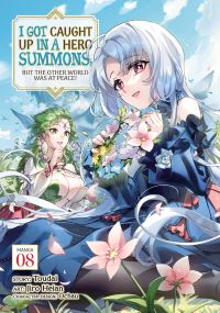 Book Cover for I Got Caught Up In a Hero Summons, but the Other World Was at Peace! (Manga) Vol. 8 by Toudai