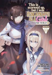 Book Cover for This Is Screwed Up, but I Was Reincarnated as a GIRL in Another World! (Manga) Vol. 13 by Ashi