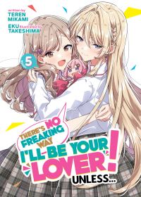 Book Cover for There's No Freaking Way I'll Be Your Lover! Unless... (Light Novel) Vol. 5 by Teren Mikami
