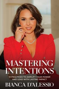 Book Cover for Mastering Intentions by Bianca DAlessio