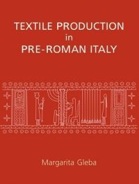 Book Cover for Textile Production in Pre-Roman Italy by Margarita Gleba