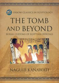 Book Cover for The Tomb and Beyond by Naguib Kanawati