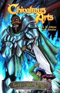 Book Cover for Chivalrous Arts Volume 1 by Alex El Abyss