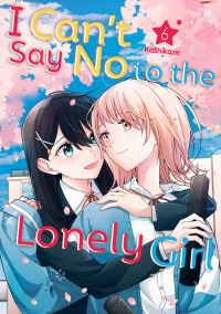 Book Cover for I Can't Say No to the Lonely Girl 6 by Kashikaze