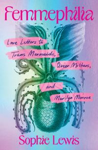 Book Cover for Femmephilia by Sophie Lewis