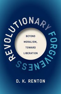 Book Cover for Revolutionary Forgiveness by D K Renton