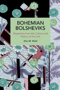 Book Cover for Bohemian Bolsheviks by Alan Wald