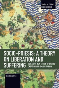 Book Cover for Socio-Poiesis: A Theory on Liberation and Suffering by Seyed Javad Miri