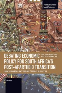 Book Cover for Debating Economic Policy for South Africa's Post-Apartheid Transition: From Scholarship and Ideology to Policy in Practice by Ben Fine
