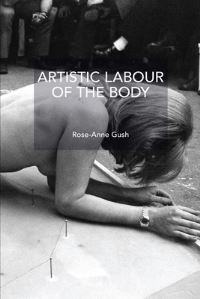 Book Cover for Artistic Labour of the Body by RoseAnne Gush