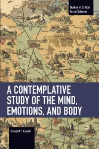 Book Cover for A Contemplative Study of the Mind, Emotions, and Body by Krzysztof T Konecki