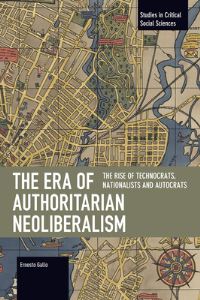 Book Cover for The Era of Authoritarian Neoliberalism by Ernesto Gallo